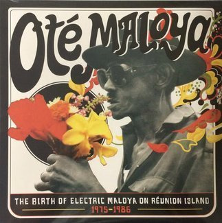 V/A Ote Maloya - The Birth Of Electric Maloya In La Réunion 1975-1986 2LP