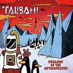 TALIBAM! Endgame Of The Anthropocene LP