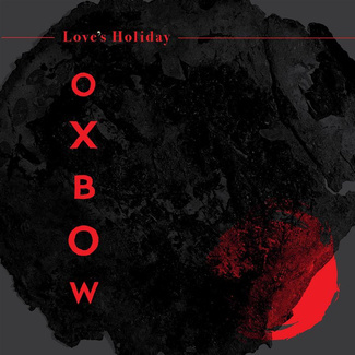 OXBOW Love's Holiday BLACK LP