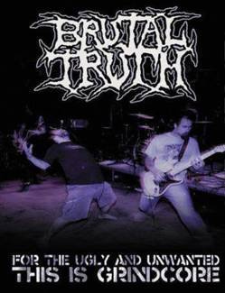 BRUTAL TRUTH For The Ugly And Unwanted DVD DIGIPAK