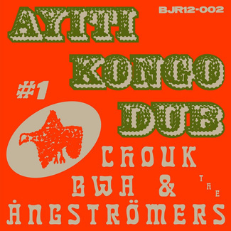 CHOUK BWA & THE ANGSTROMERS Ayiti Kongo Dub #1 EP 12"