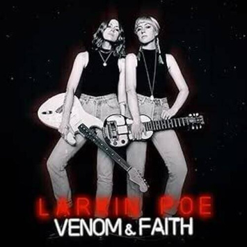 LARKIN POE Venom & Faith LP