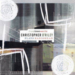 O'RILEY, CHRISTOPHER True Love Waits 2 LP MOV