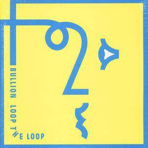 BULLION Loop The Loop 2LP