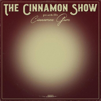 CINNAMON GUM The Cinnamon Show LP