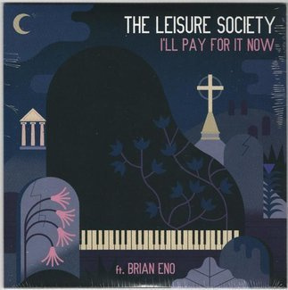 THE LEISURE SOCIETY FEAT BRIAN ENO I'll Pay For It Now 7"