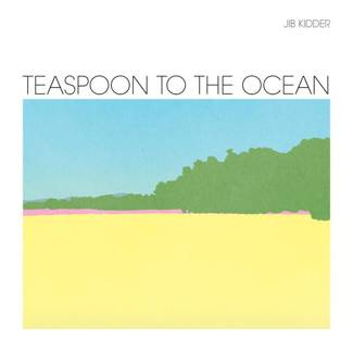 JIB KIDDER Teaspoon To The Ocean LP