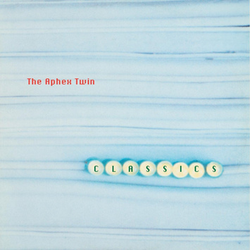 APHEX TWIN Classics CD