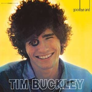 BUCKLEY, TIM Goodbye And Hello LP