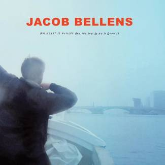 JACOB BELLENS My Heart Is Hungry And The Days Go By So Quickly LP