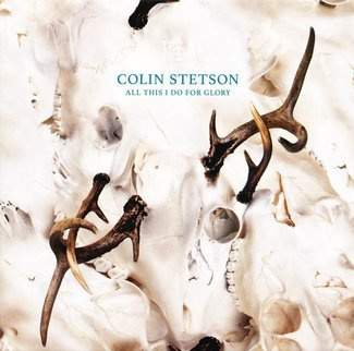 COLIN STETSON All This I Do For Glory LP