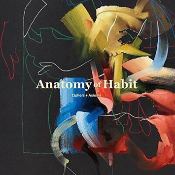 ANATOMY OF HABIT Ciphers Axioms LP