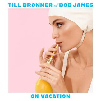 BRÖNNER, TILL & BOB JAMES On Vacation 2LP