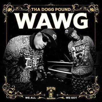 THA DOGG POUND W.A.W.G. We All We Got 2LP