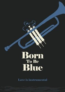 Born To Be Blue PLAKAT