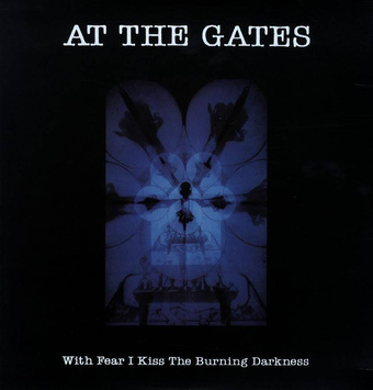 AT THE GATES With Fear I Kiss The Burning Darkness Lp LP