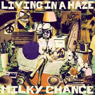 MILKY CHANCE Living In A Haze LP