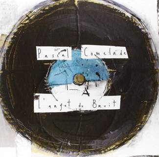 PASCAL COMELADE L'Argot Du Bruit LP