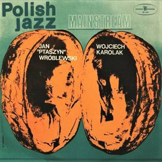 WOJCIECH KAROLAK JAN PTASZYN WRÓBLEWSKI Mainstream - Polish Jazz Vol. 40 LP RSD