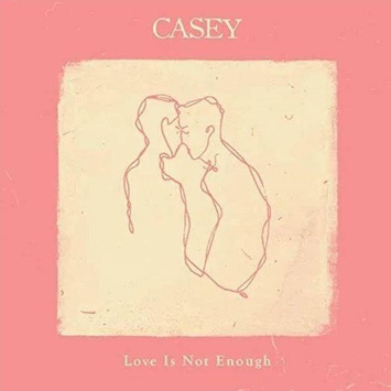 CASEY Love Is Not Enough CLEAR LP