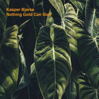 KASPER BJØRKE Nothing Gold Can Stay LP