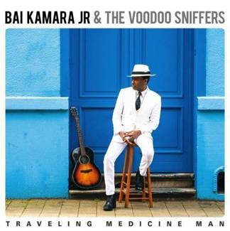 BAI KAMARA JR & THE VOODOO SNIFFERS Traveling Medicine Man 2LP