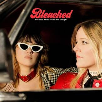 BLEACHED Don’t You Think You’ve Had Enough Cream LP