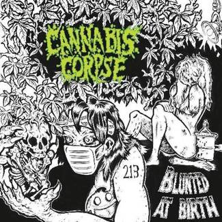 CANNABIS CORPSE Blunted At Birth LP