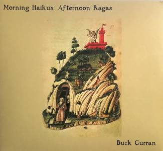 BUCK CURRAN Morning Haikus, Afternoon Ragas LP