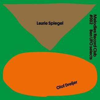 LAURIE SPIEGEL / OLOF DREIJER Melodies Record Club 002: Ben UFO Selects 12"