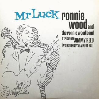 THE RONNIE WOOD BAND Mr Luck - A Tribute To Jimmy Reed: Live At The Royal Albert Hall LP