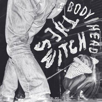 BODY/HEAD The Switch LP