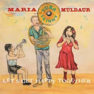 MULDAUR, MARIA & TUBA SKINNY Let's Get Happy Together LP