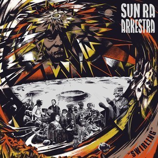 SUN RA AND HIS ARKESTRA Swirling 2LP