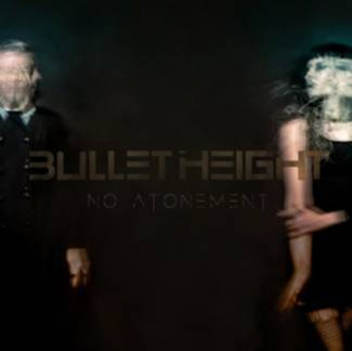 BULLET HEIGHT No Atonement 2LP