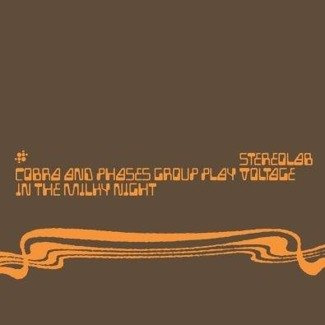 STEREOLAB Cobra And Phase Group Play Voltage In The Milky Night (EXPANDED Edition) (REMASTERED) 3LP