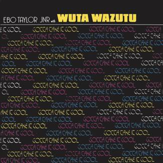 EBO TAYLOR JNR WITH WUTA WAZUTU Gotta Take It Cool LP