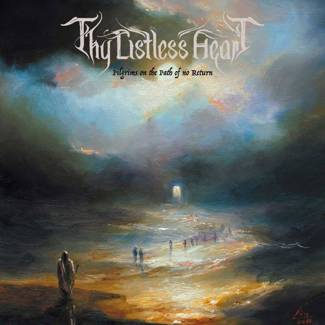 THY LISTLESS HEART Pilgrims On The Path Of No Return LP