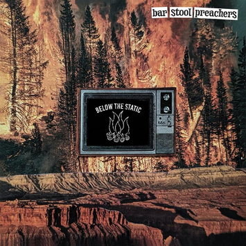 BAR STOOL PREACHERS, THE Below The Static LP