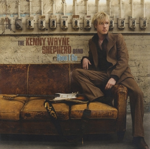 SHEPHERD, KENNY WAYNE-... How I Go CD