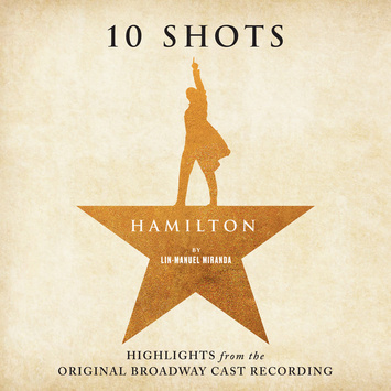 ORIGINAL BROADWAY CAST RECORDING Hamilton: 10 Shots, Highlights (limited Colour Vinyl) LP