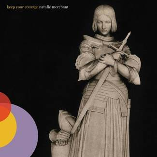 MERCHANT, NATALIE Keep Your Courage 2LP