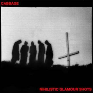 CABBAGE Nihilistic Glamour Shots LP