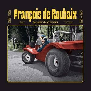 ROUBAIX, FRANCOIS DE Du Jazz A L'electro 1965-1975 LP