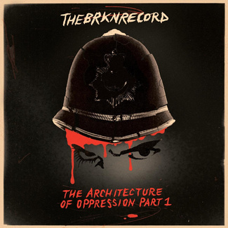 THE BRKN RECORD The Architecture Of Oppression Part 1 LP