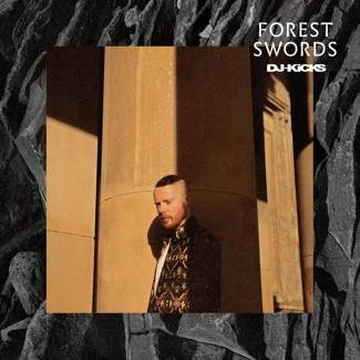 FOREST SWORDS DJ-Kicks 2LP