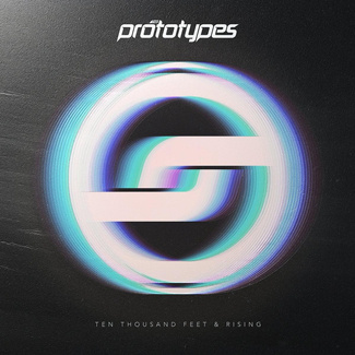 THE PROTOTYPES Ten Thousand Feet & Rising LP