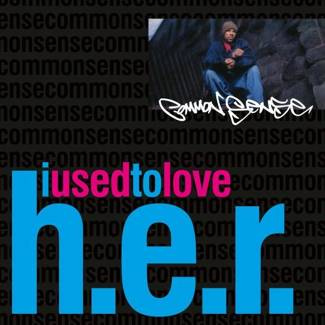 COMMON SENSE I Used To Love H.E.R. 7"