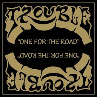 TROUBLE One For The Road LP