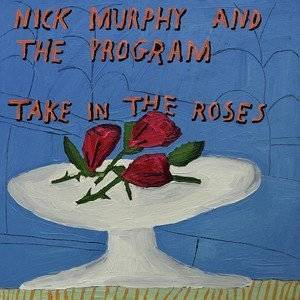 MURPHY, NICK & THE PROGRAM Take In The Roses LP